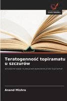 Anand Mishra - Teratogennośc topiramatu u szczurów, Häftad. Tillgänglighet: Lägg i varukorg