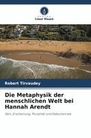 Robert Tirvaudey - Metaphysik der menschlichen Welt bei Hannah Arendt, Häftad