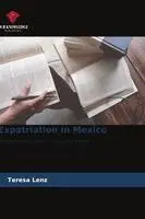 Teresa Lenz - Expatriation in Mexico, Häftad. Tillgänglighet: Lägg i varukorg