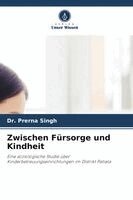 Prerna Singh - Zwischen Fürsorge und Kindheit, Häftad. Tillgänglighet: Lägg i varukorg
