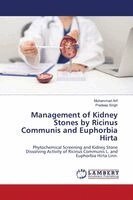 Muhammad Arif, Pradeep Singh - Management of Kidney Stones by Ricinus Communis and Euphorbia Hirta, Häftad