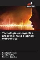 Sarabjeet Singh, Kavita Mehta, Navreet Sandhu - Tecnologie emergenti e progressi nella diagnosi ortodontica, Häftad