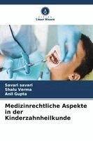 Savari Savari, Shalu Verma, Anil Gupta - Medizinrechtliche Aspekte in der Kinderzahnheilkunde, Häftad