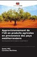 Samir Mili, Carolina Martinez - Approvisionnement de l'UE en produits agricoles en provenance des pays méditerranéens, Häftad