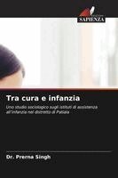 Prerna Singh - Tra cura e infanzia, Häftad. Tillgänglighet: Lägg i varukorg