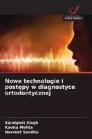 Sarabjeet Singh, Kavita Mehta, Navreet Sandhu - Nowe technologie i postępy w diagnostyce ortodontycznej, Häftad