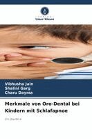 Vibhusha Jain, Shalini Garg, Charu Dayma - Merkmale von Oro-Dental bei Kindern mit Schlafapnoe, Häftad