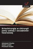 Ashutosh Shukla, Anjali Lamba, Prashant Gupta - Kriochirurgia w chirurgii jamy ustnej i szczękowo-twarzowej, Häftad. Tillgänglighet: Lägg i varukorg