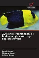Gauri Shelar, Piyusha Shelar, Hukam Singh - Żywienie, rozmnażanie i hodowla ryb z rodziny skalarowatych, Häftad. Tillgänglighet: Lägg i varukorg