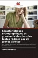 Christian Walser - Caractéristiques orthographiques et grammaticales dans les textes rédigés par de jeunes adultes, Häftad. Tillgänglighet: Lägg i varukorg