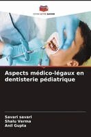 Savari Savari, Shalu Verma, Anil Gupta - Aspects médico-légaux en dentisterie pédiatrique, Häftad