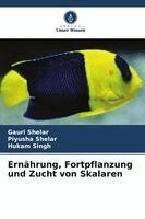 Gauri Shelar, Piyusha Shelar, Hukam Singh - Ernährung, Fortpflanzung und Zucht von Skalaren, Häftad. Tillgänglighet: Lägg i varukorg