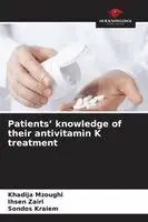 Khadija Mzoughi, Ihsen Zairi, Sondos Kraiem - Patients' knowledge of their antivitamin K treatment, Häftad. Tillgänglighet: Lägg i varukorg