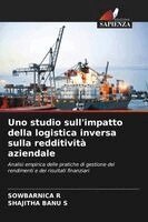 Sowbarnica R, Shajitha Banu S - Uno studio sull'impatto della logistica inversa sulla redditività aziendale, Häftad. Tillgänglighet: Lägg i varukorg