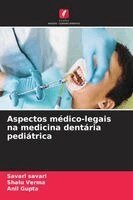 Savari Savari, Shalu Verma, Anil Gupta - Aspectos médico-legais na medicina dentária pediátrica, Häftad