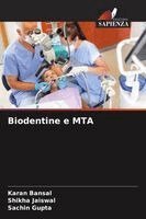 Karan Bansal, Shikha Jaiswal, Sachin Gupta - Biodentine e MTA, Häftad