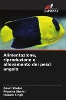 Gauri Shelar, Piyusha Shelar, Hukam Singh - Alimentazione, riproduzione e allevamento dei pesci angelo, Häftad. Tillgänglighet: Lägg i varukorg