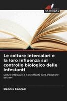 Dennis Conrad - colture intercalari e la loro influenza sul controllo biologico delle infestanti, Häftad