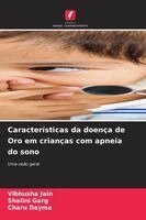 Vibhusha Jain, Shalini Garg, Charu Dayma - Características da doença de Oro em crianças com apneia do sono, Häftad
