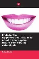 Neha Sinha - Endodontia Regenerativa, Häftad. Tillgänglighet: Lägg i varukorg