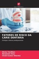 Shrey Vardhan, Navpreet Kaur, Vivek Kumar Sharma - Fatores de Risco Da Cárie Dentária, Häftad. Tillgänglighet: Lägg i varukorg