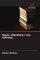 Shivani Wadhwa - Język, literatura i era cyfrowa, Häftad. Tillgänglighet: Lägg i varukorg