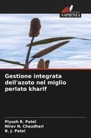 Piyush R Patel, Nirav N Chaudhari, B J Patel - Gestione integrata dell'azoto nel miglio perlato kharif, Häftad. Tillgänglighet: Lägg i varukorg