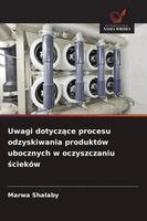 Marwa Shalaby - Uwagi dotyczące procesu odzyskiwania produktów ubocznych w oczyszczaniu ścieków, Häftad