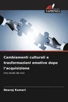 Neeraj Kumari - Cambiamenti culturali e trasformazioni emotive dopo l'acquisizione, Häftad