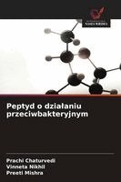Prachi Chaturvedi, Vinneta Nikhil, Preeti Mishra - Peptyd o dzialaniu przeciwbakteryjnym, Häftad