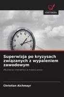 Christian Aichmayr - Superwizja po kryzysach zwi¿zanych z wypaleniem zawodowym, Häftad