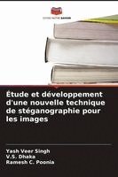 Yash Veer Singh, V S Dhaka, Ramesh C Poonia - Étude et développement d'une nouvelle technique de stéganographie pour les images, Häftad