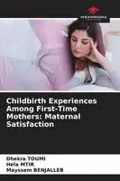 Dhekra Toumi, Hela Mtir, Mayssem Benjalleb - Childbirth Experiences Among First-Time Mothers, Häftad. Tillgänglighet: Lägg i varukorg