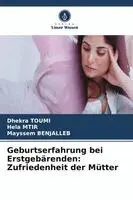 Dhekra Toumi, Hela Mtir, Mayssem Benjalleb - Geburtserfahrung bei Erstgebärenden, Häftad. Tillgänglighet: Lägg i varukorg