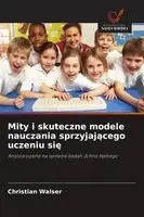 Christian Walser - Mity i skuteczne modele nauczania sprzyjającego uczeniu się, Häftad. Tillgänglighet: Lägg i varukorg