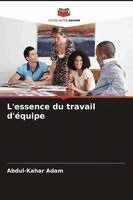 Abdul-Kahar Adam - L'essence du travail d'équipe, Häftad