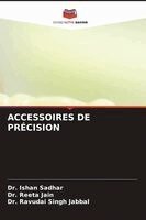 Ishan Sadhar, Reeta Jain, Ravudai Singh Jabbal - Accessoires de Précision, Häftad. Tillgänglighet: Lägg i varukorg