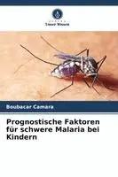 Boubacar Camara - Prognostische Faktoren für schwere Malaria bei Kindern, Häftad. Tillgänglighet: Lägg i varukorg