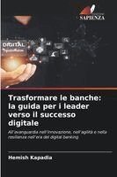 Hemish Kapadia - Trasformare le banche: la guida per i leader verso il successo digitale, Häftad