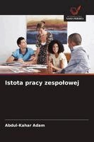 Abdul-Kahar Adam - Istota pracy zespolowej, Häftad