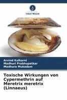 Arvind Kulkarni, Madhuri Prabhupatkar, Madhura Mukadam - Toxische Wirkungen von Cypermethrin auf Meretrix meretrix (Linnaeus), Häftad