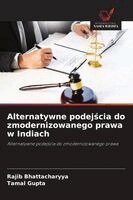 Rajib Bhattacharyya, Tamal Gupta - Alternatywne podejścia do zmodernizowanego prawa w Indiach, Häftad. Tillgänglighet: Lägg i varukorg