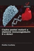 Modibo Coulibaly - Ciężka postac malarii a stężenie immunoglobulin G u dzieci, Häftad