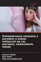 Dhekra Toumi, Hela Mtir, Mayssem Benjalleb - Doświadczenia związane z porodem u kobiet rodzących po raz pierwszy, Häftad. Tillgänglighet: Lägg i varukorg
