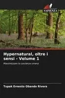 Tupak Ernesto Obando Rivera - Hypernatural, oltre i sensi - Volume 1, Häftad. Tillgänglighet: Lägg i varukorg