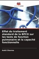 Ankit Sharma - Effet du traitement standard de la BPCO sur les tests de fonction pulmonaire et la capacité fonctionnelle, Häftad. Tillgänglighet: Lägg i varukorg