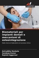 Aniruddha Deokate, Sandeep Kumar, Rajnish Aggarwal - Biomateriali per impianti dentali e meccanismi di osteointegrazione, Häftad