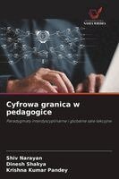 Shiv Narayan, Dinesh Shakya, Krishna Kumar Pandey - Cyfrowa granica w pedagogice, Häftad. Tillgänglighet: Lägg i varukorg