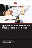 Rajib Bhattacharyya, Tamal Gupta - Approches alternatives du droit modernisé en Inde, Häftad