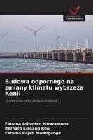 Fatuma Athuman Mwaramuno, Bernard Kipsang Rop, Fatuma Rajab Mwanganga - Budowa odpornego na zmiany klimatu wybrze¿a Kenii, Häftad